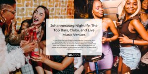 Johannesburg Nightlife: The Top Bars, Clubs, and Live Music Venues