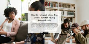 Dominate the Room: 10 Game-Changing Networking Strategies for Young Pros