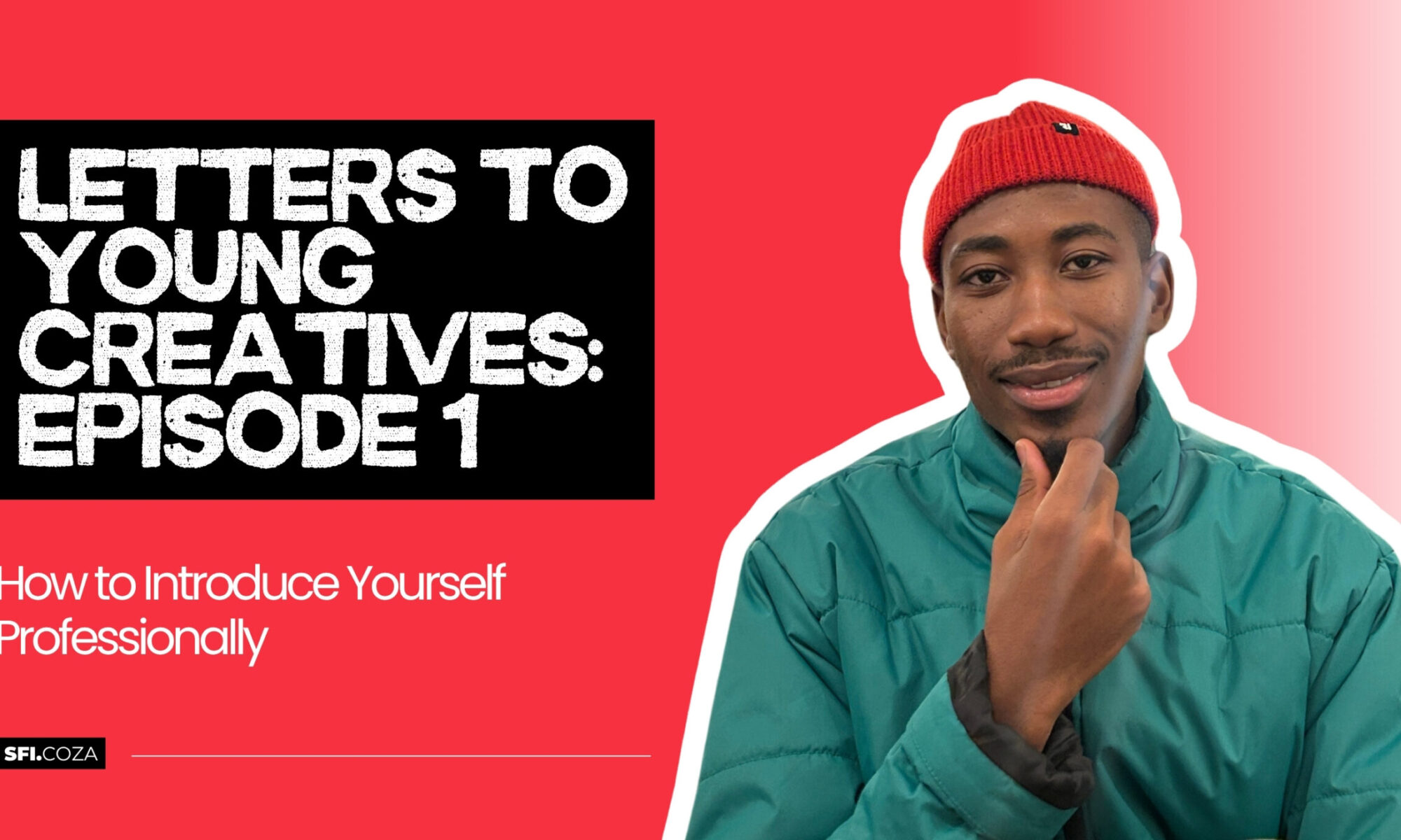 Letters to Young Creatives: Episode 1 — How to Introduce Yourself Professionally
