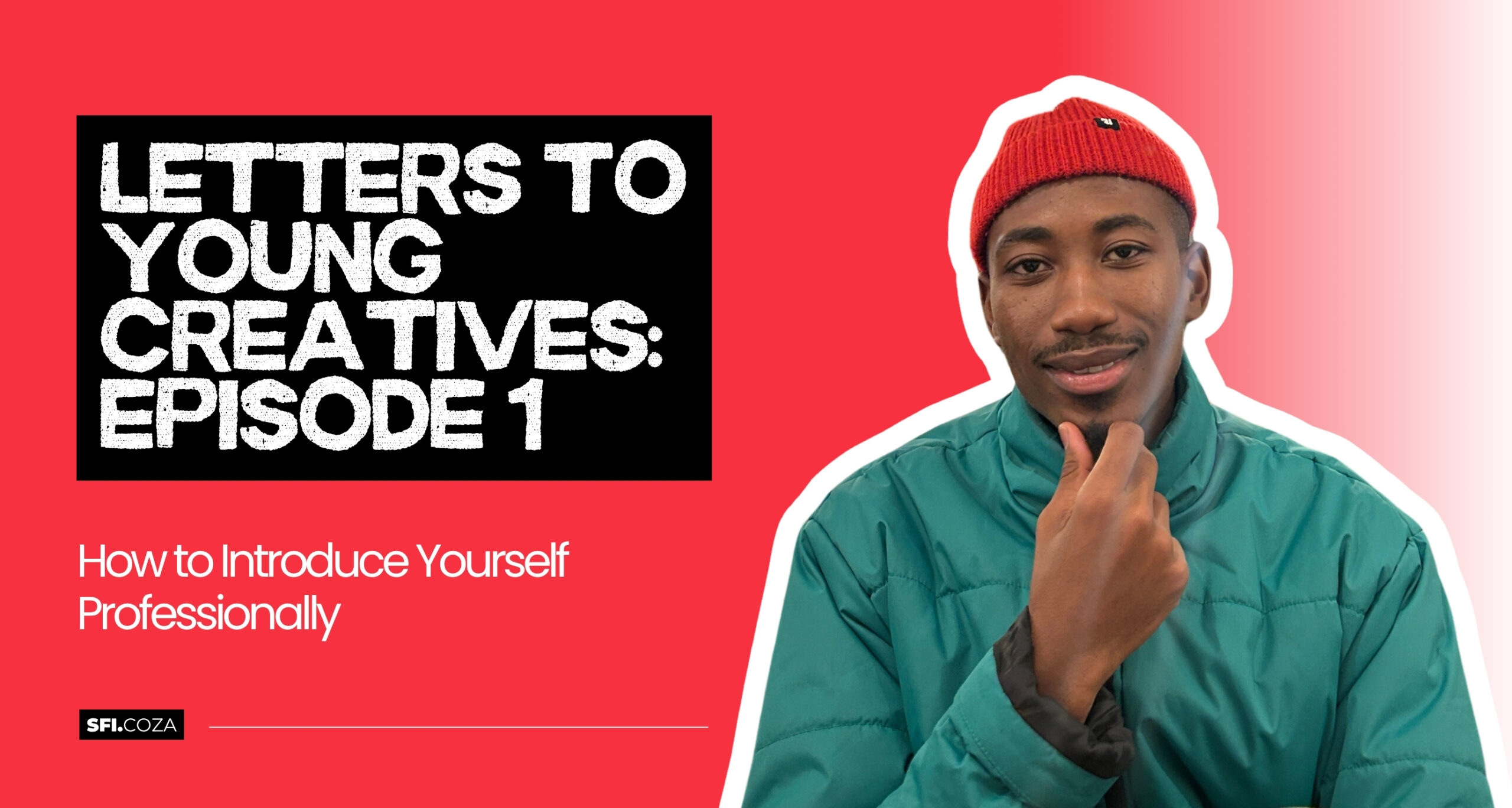 HOME 2 Letters to Young Creatives: Episode 1 — How to Introduce Yourself Professionally